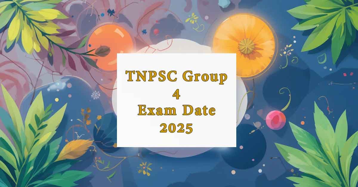 TNPSC Group 4 Exam Date 2025